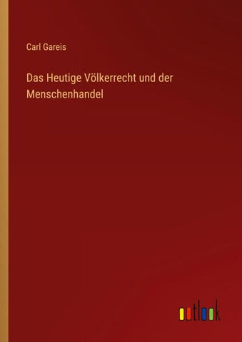 Das Heutige Völkerrecht und der Menschenhandel