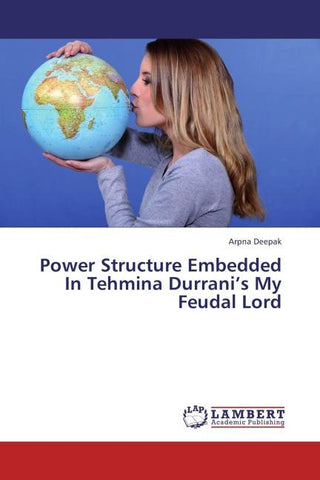 Power Structure Embedded In Tehmina Durrani's My Feudal Lord
