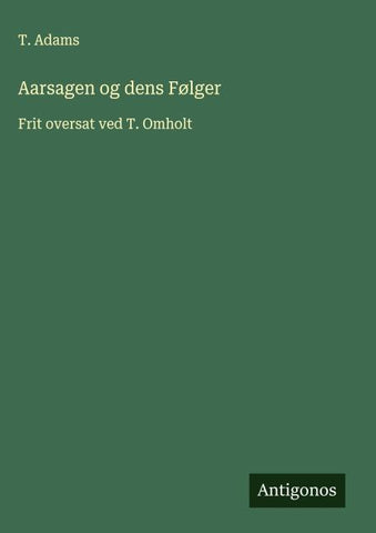Aarsagen og dens Følger