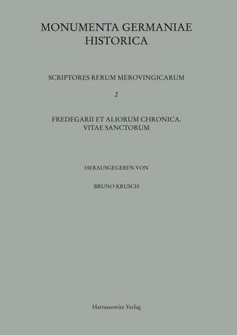 Fredegarii et aliorum Chronica. Vitae sanctorum