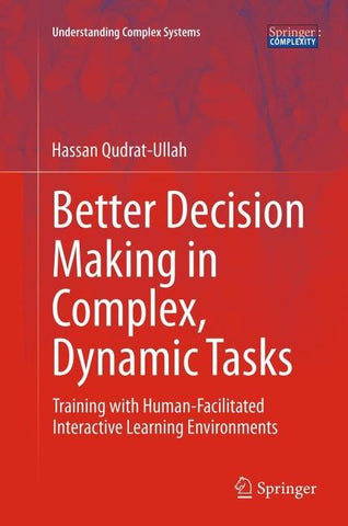 Better Decision Making in Complex, Dynamic Tasks
