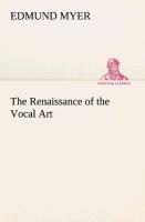 The Renaissance of the Vocal Art