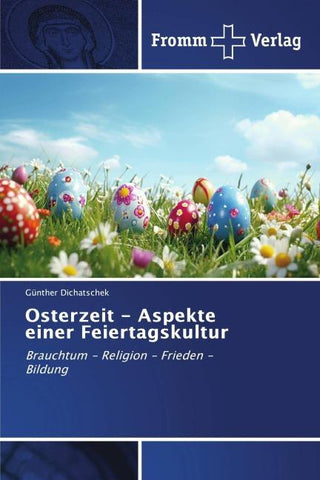 Osterzeit - Aspekte einer Feiertagskultur