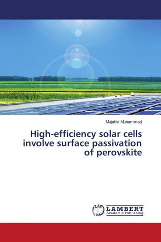 High-efficiency solar cells involve surface passivation of perovskite