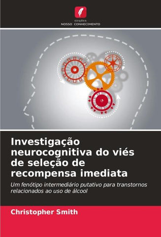 Investigação neurocognitiva do viés de seleção de recompensa imediata