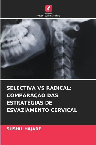 SELECTIVA VS RADICAL: COMPARAÇÃO DAS ESTRATÉGIAS DE ESVAZIAMENTO CERVICAL
