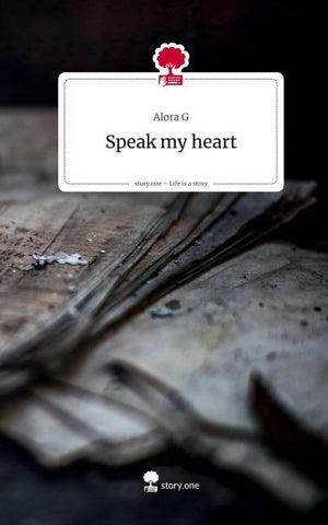 Speak my heart. Life is a Story - story.one