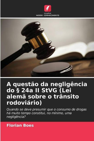 A questão da negligência do § 24a II StVG (Lei alemã sobre o trânsito rodoviário)