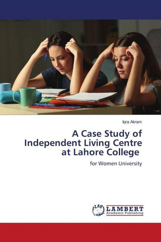 A Case Study of Independent Living Centre at Lahore College