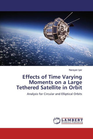 Effects of Time Varying Moments on a Large Tethered Satellite in Orbit