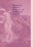 Romantic Women Writers and Arthurian Legend