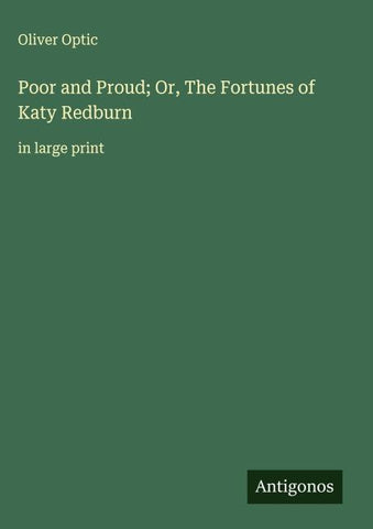 Poor and Proud; Or, The Fortunes of Katy Redburn