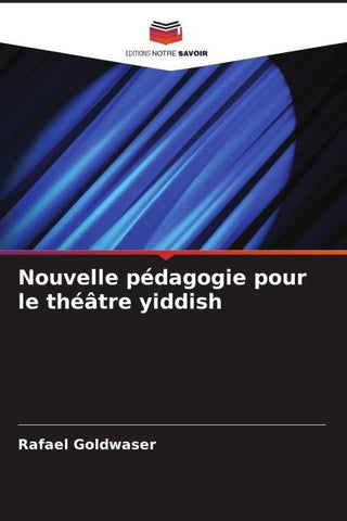 Nouvelle pédagogie pour le théâtre yiddish