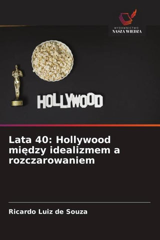 Lata 40: Hollywood mi¿dzy idealizmem a rozczarowaniem