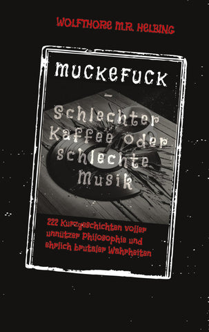 MUCKEFUCK – Schlechter Kaffee oder schlechte Musik