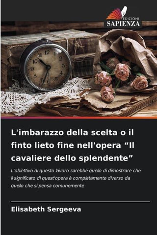 L'imbarazzo della scelta o il finto lieto fine nell'opera "Il cavaliere dello splendente"