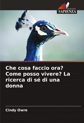 Che cosa faccio ora? Come posso vivere? La ricerca di sé di una donna