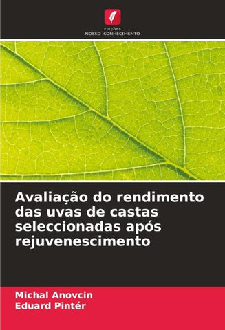 Avaliação do rendimento das uvas de castas seleccionadas após rejuvenescimento