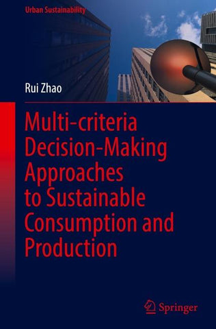 Multi-criteria Decision-Making Approaches to Sustainable Consumption and Production