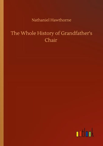 The Whole History of Grandfather's Chair