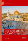 Socio-Historical Roots of Yemen’s Collapse