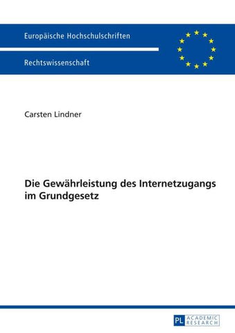 Die Gewährleistung des Internetzugangs im Grundgesetz