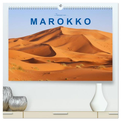 Träumen von Marokko (hochwertiger Premium Wandkalender 2026 DIN A2 quer), Kunstdruck in Hochglanz