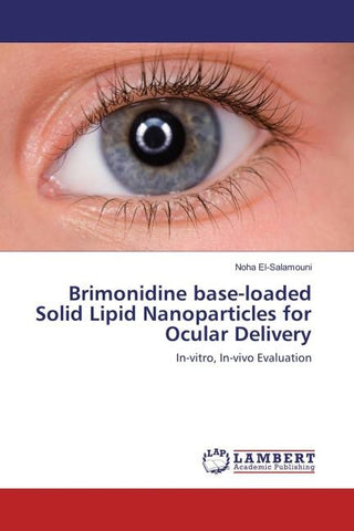 Brimonidine base-loaded Solid Lipid Nanoparticles for Ocular Delivery