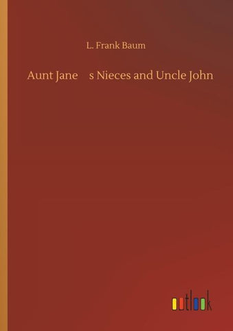 Aunt Janes Nieces and Uncle John