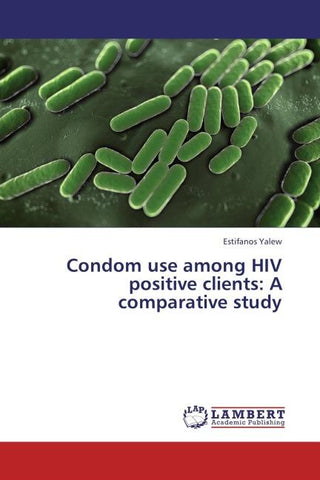 Condom use among HIV positive clients: A comparative study