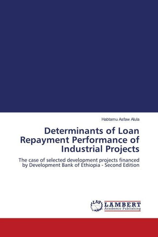 Determinants of Loan Repayment Performance of Industrial Projects