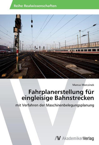 Fahrplanerstellung für eingleisige Bahnstrecken