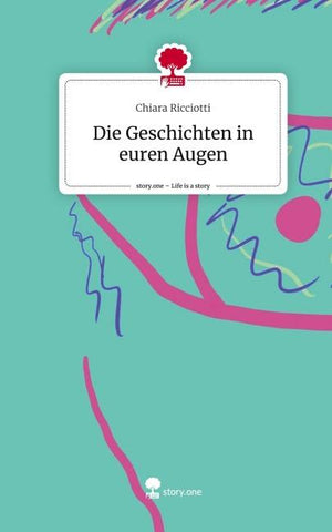 Die Geschichten in euren Augen. Life is a Story - story.one