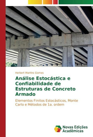 Análise Estocástica e Confiabilidade de Estruturas de Concreto Armado