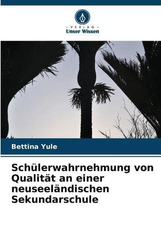 Schülerwahrnehmung von Qualität an einer neuseeländischen Sekundarschule