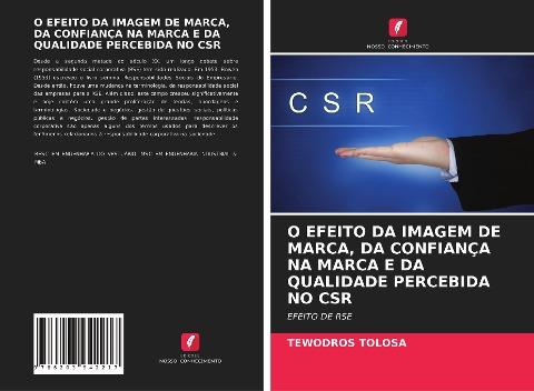 O EFEITO DA IMAGEM DE MARCA, DA CONFIANÇA NA MARCA E DA QUALIDADE PERCEBIDA NO CSR