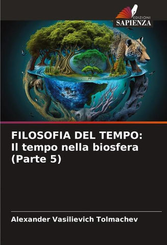 FILOSOFIA DEL TEMPO: Il tempo nella biosfera (Parte 5)