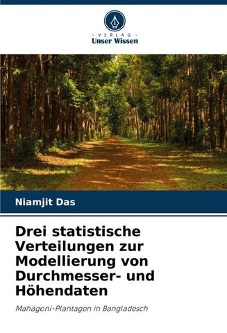 Drei statistische Verteilungen zur Modellierung von Durchmesser- und Höhendaten