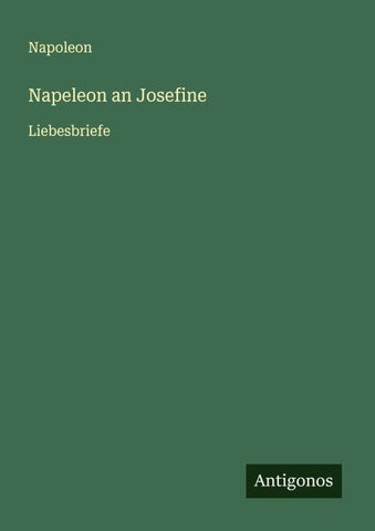 Napeleon an Josefine