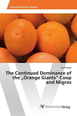 The Continued Dominance of the "Orange Giants" Coop and Migros