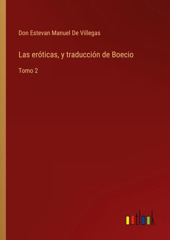 Las eróticas, y traducción de Boecio