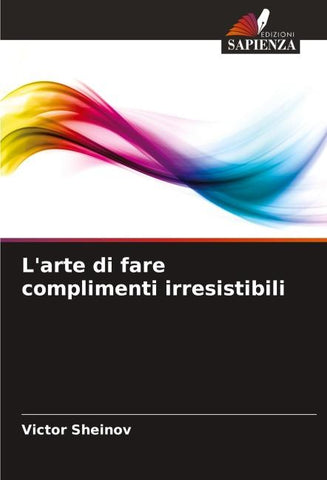 L'arte di fare complimenti irresistibili