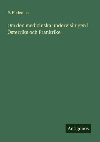 Om den medicinska undervisinigen i Österrike och Frankrike