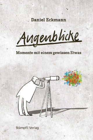 Augenblicke – Momente mit einem gewissen Etwas