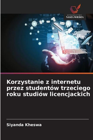 Korzystanie z internetu przez studentów trzeciego roku studiów licencjackich