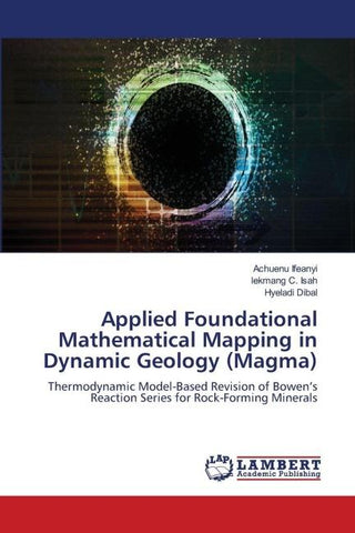 Applied Foundational Mathematical Mapping in Dynamic Geology (Magma)