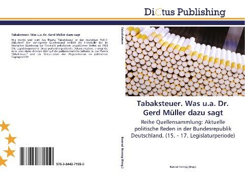 Tabaksteuer. Was u.a. Dr. Gerd Müller dazu sagt