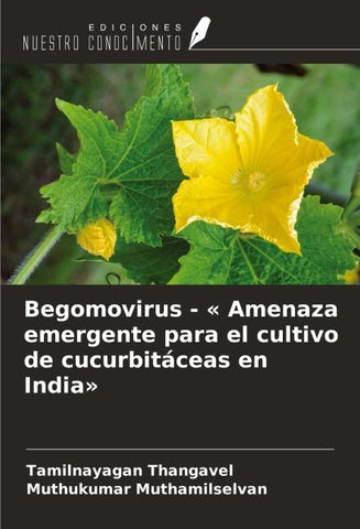 Begomovirus - ' Amenaza emergente para el cultivo de cucurbitáceas en India'