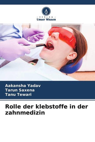 Rolle der klebstoffe in der zahnmedizin
