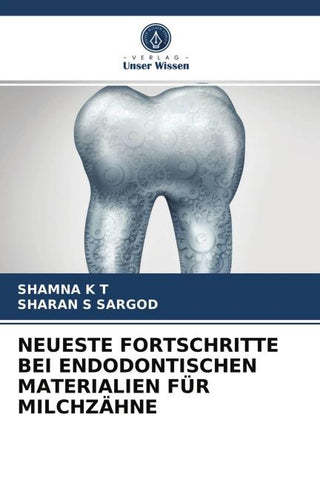 NEUESTE FORTSCHRITTE BEI ENDODONTISCHEN MATERIALIEN FÜR MILCHZÄHNE